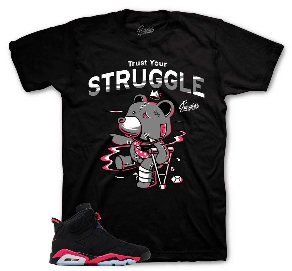 Retro 6 Infrared Trust Your Struggle Shirt