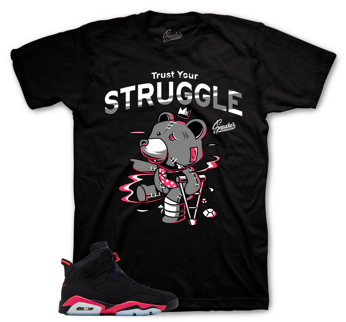 Retro 6 Infrared Trust Your Struggle Shirt