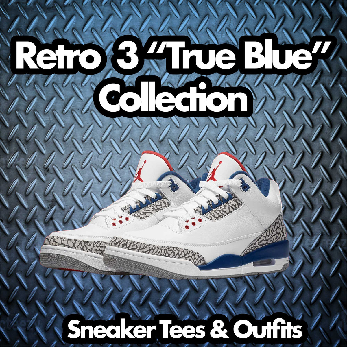 Retro 3 True Blue Your Roots Shirt