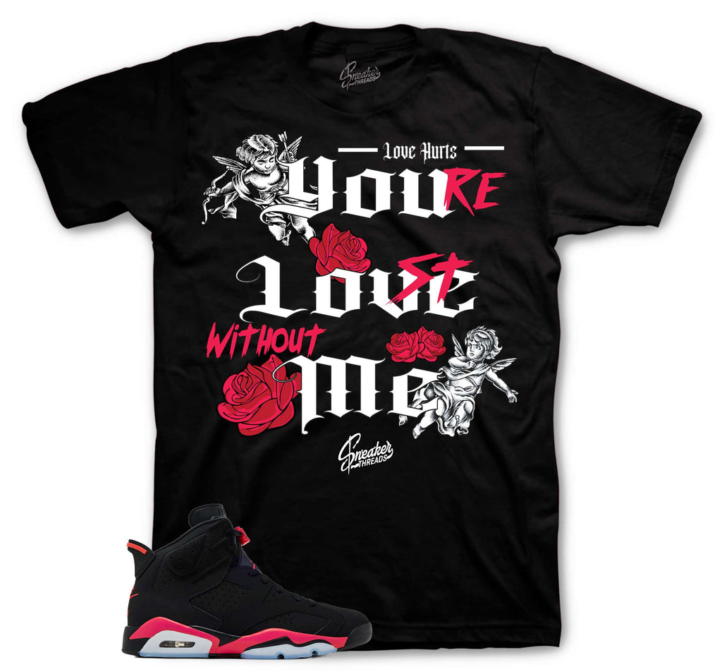 Retro 6 Infrared Love Hurts Shirt