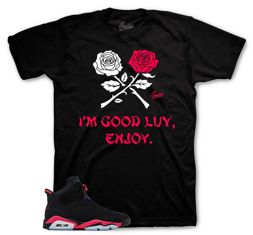 Retro 6 Infrared I'm Good Luv Shirt