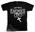 Retro 6 Cap & Gown Pray For My Enemies Shirt